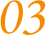 03